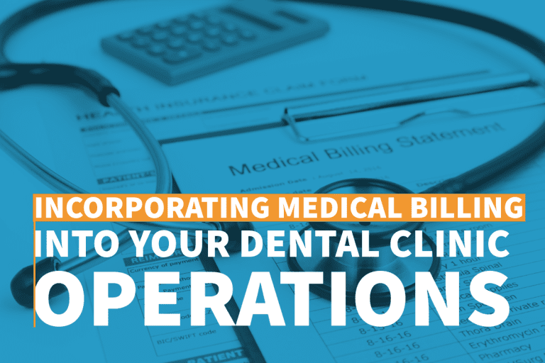 Incorporating Medical Billing into Your Dental Clinic Operations