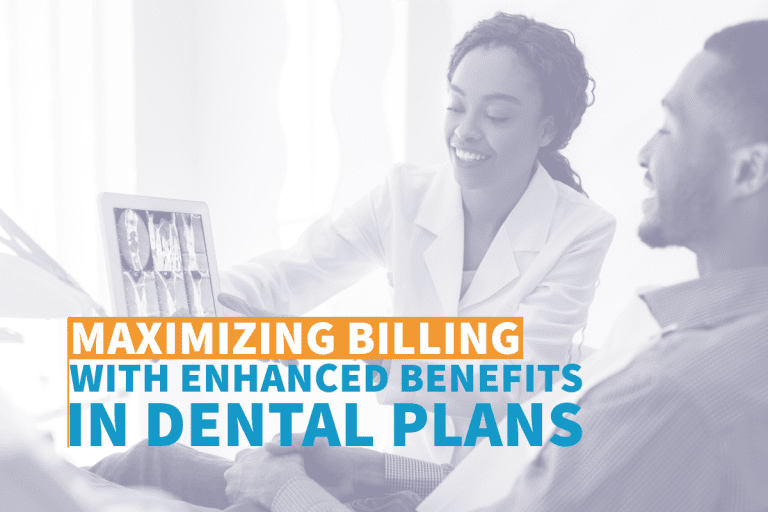 Maximizing Billing with Enhanced Benefits in Dental Plans